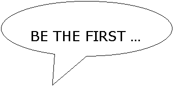 Ovale Legende: BE THE FIRST …  