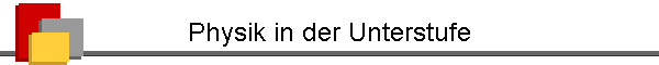 Physik in der Unterstufe